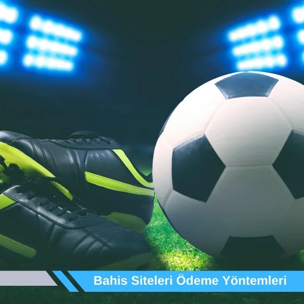 Bahis Siteleri Ödeme Yöntemleri